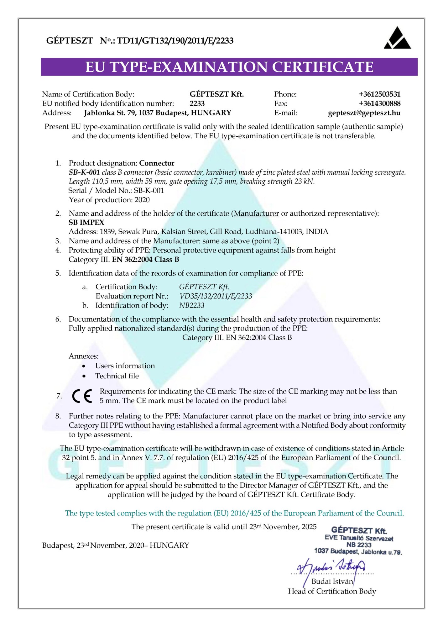 This Examination certificate is being provided us for meeting all the quality parameters of product [CONNECTOR] manufacturing.